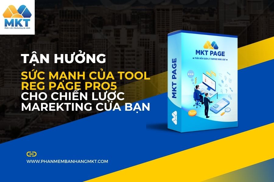 Tận Hưởng Sức Mạnh Của Tool Reg Page Pro5 Cho Chiến Lược Marketing Của Bạn