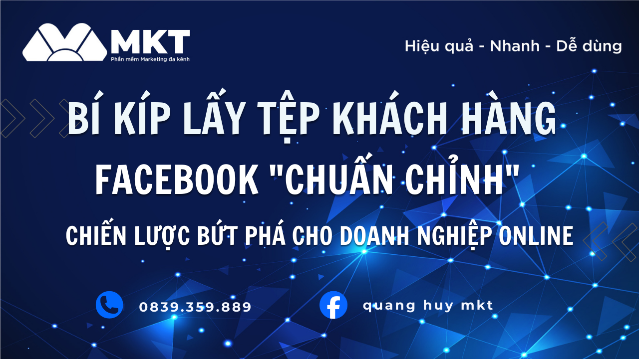 Bí kíp lấy tệp khách hàng Facebook "chuẩn chỉnh" - Chiến lược bứt phá cho doanh nghiệp online