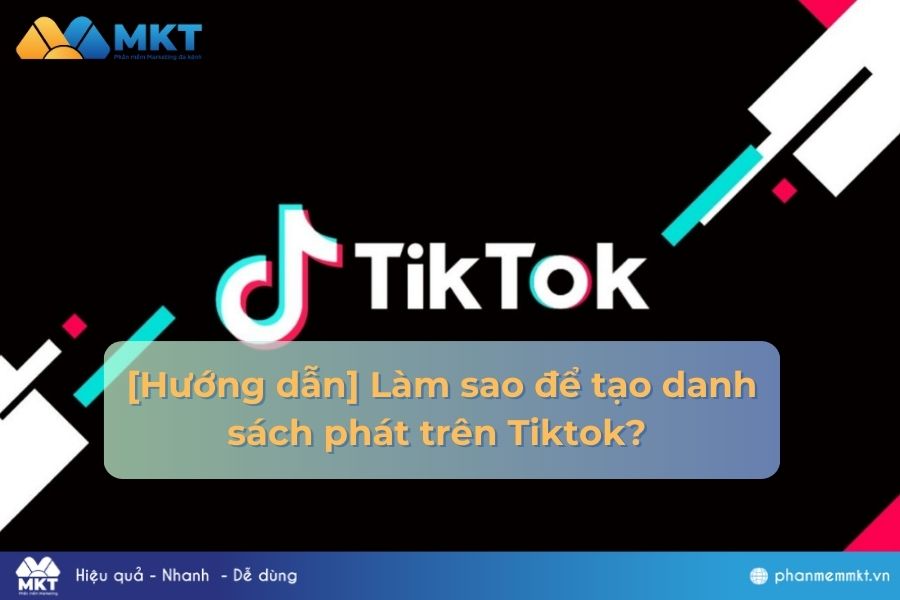 [Hướng dẫn] Làm sao để tạo danh sách phát trên Tiktok